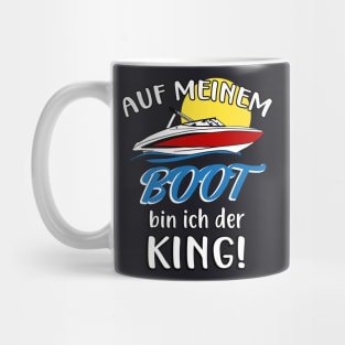 Auf meinem Boot bin ich der King Mug